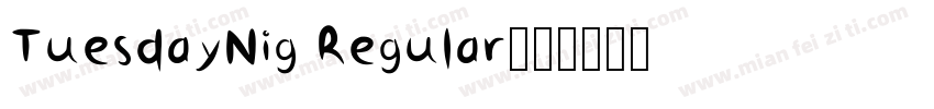 TuesdayNig Regular字体转换